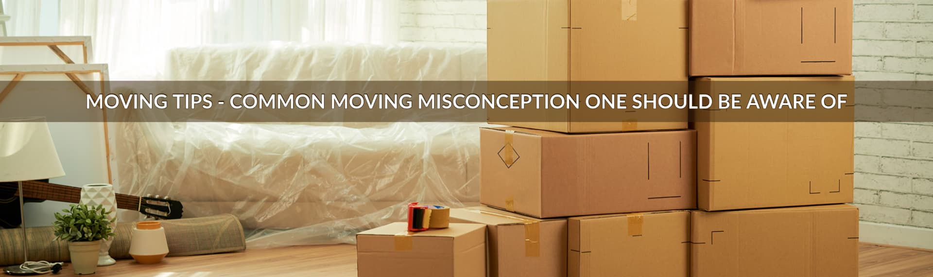 Common Moving Misconception One Should Be Aware Of
