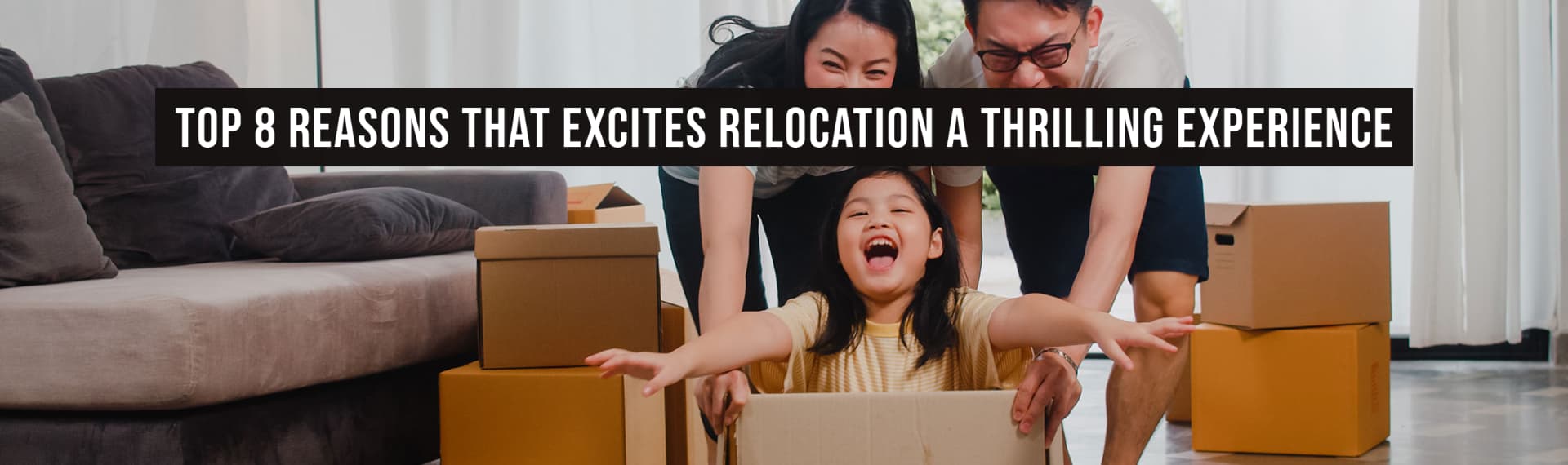 Top 8 Reasons That Excite Relocation A Thrilling Experience