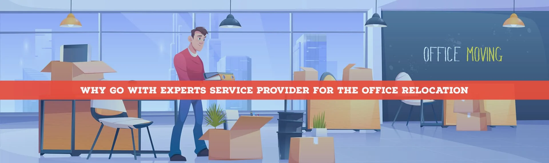Why Go With Experts Service Provider For The Office Relocation