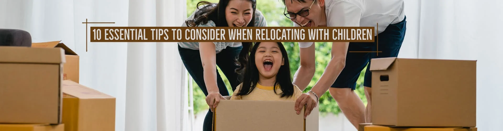 10 Essential Tips To Consider When Relocating With Children