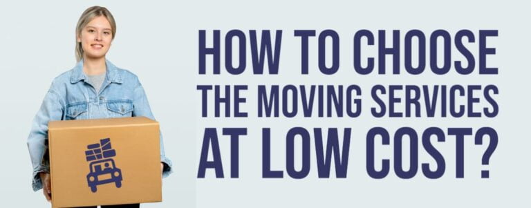 How To Choose The Moving Services At Low Cost