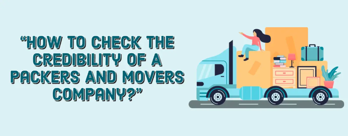 How To Check The Credibility Of A Packers And Movers Company