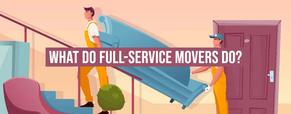 What Do Full-Service Movers Do