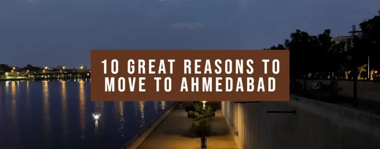 10 Great Reasons To Move To Ahmedabad