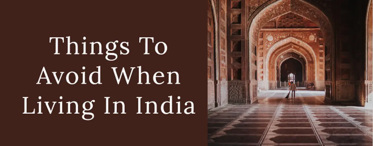 Things To Avoid When Living In India