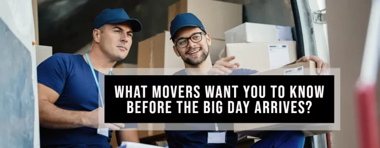 What Movers Want You To Know Before The Big Day Arrives