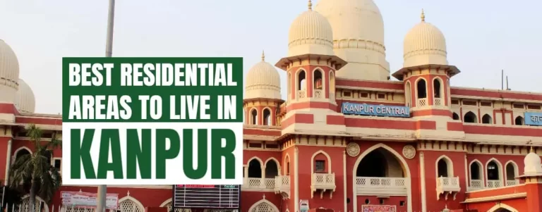 Best Residential Areas To Live In Kanpur