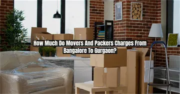 How Much Do Movers And Packers Charges From Bangalore To Gurgaon