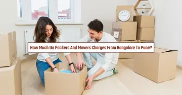 How Much Do Packers And Movers Charges From Bangalore To Pune