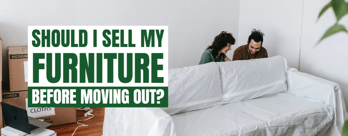 Should I Sell My Furniture Before Moving Out