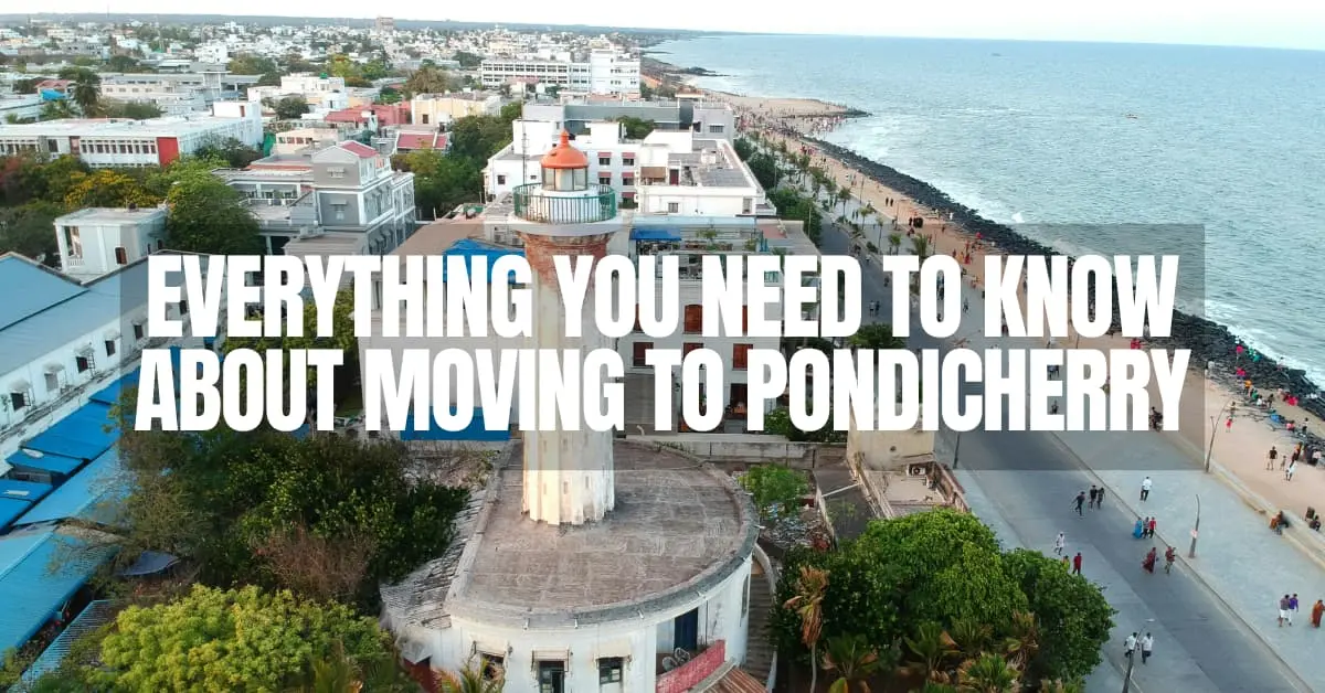 Everything You Need to Know About Moving to Pondicherry