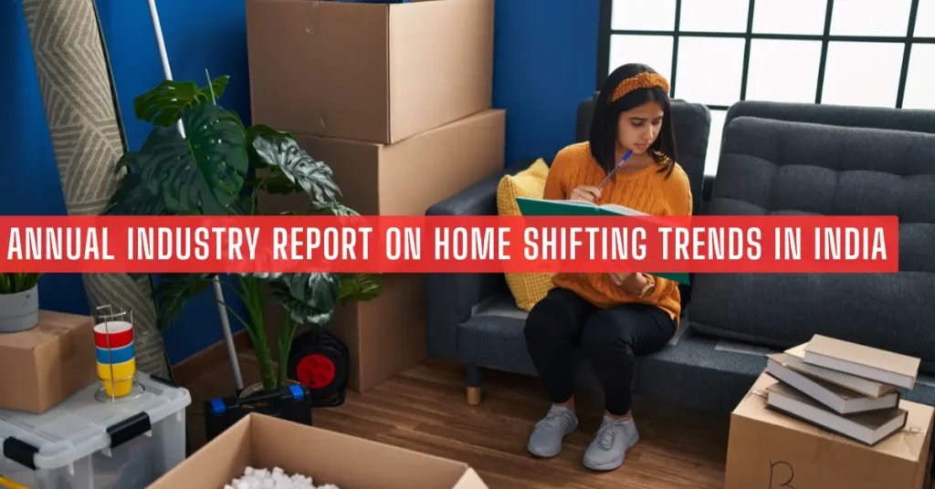 Annual Industry Report on Home Shifting Trends in India