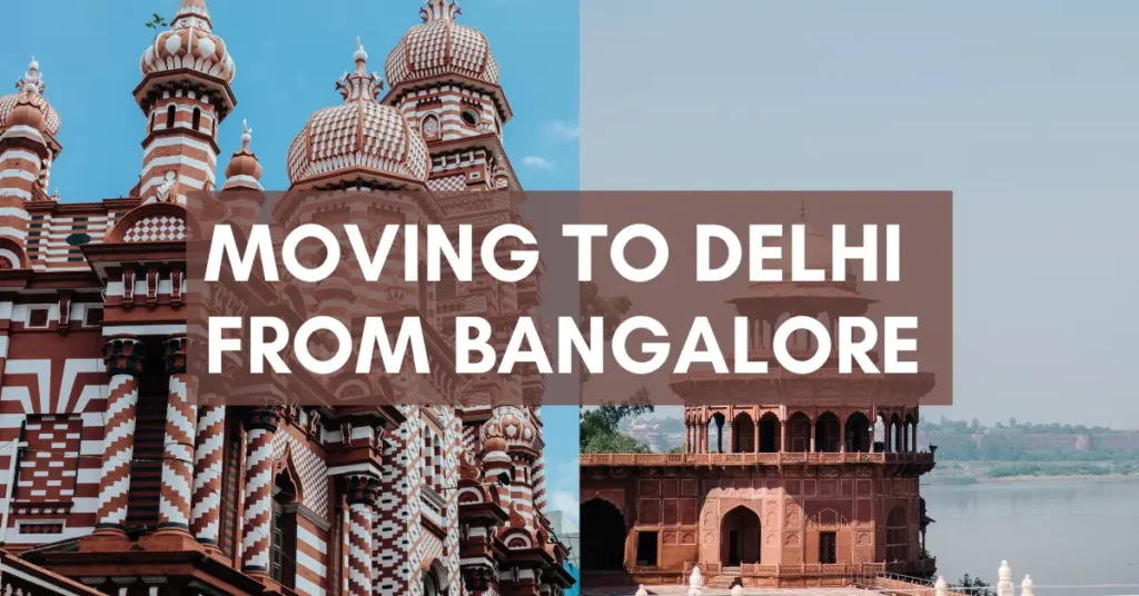 Moving to Delhi from Bangalore